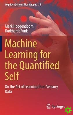 Machine Learning for the Quantified Self