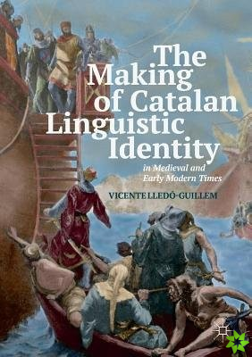 Making of Catalan Linguistic Identity in Medieval and Early Modern Times