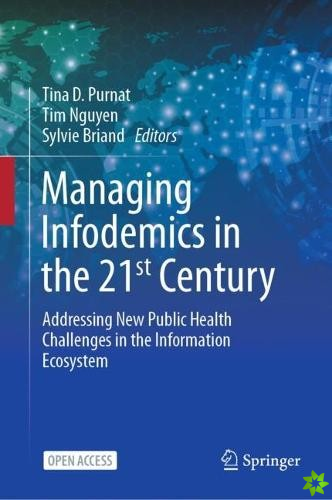 Managing Infodemics in the 21st Century