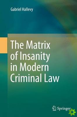 Matrix of Insanity in Modern Criminal Law