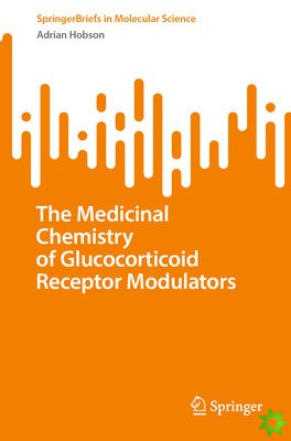 Medicinal Chemistry of Glucocorticoid Receptor Modulators