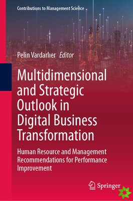 Multidimensional and Strategic Outlook in Digital Business Transformation
