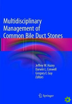 Multidisciplinary Management of Common Bile Duct Stones
