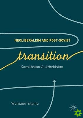 Neoliberalism and Post-Soviet Transition