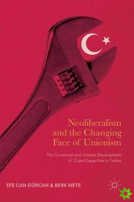 Neoliberalism and the Changing Face of Unionism