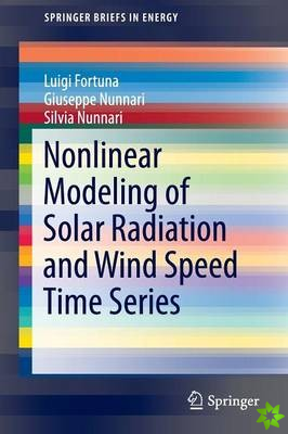 Nonlinear Modeling of Solar Radiation and Wind Speed Time Series