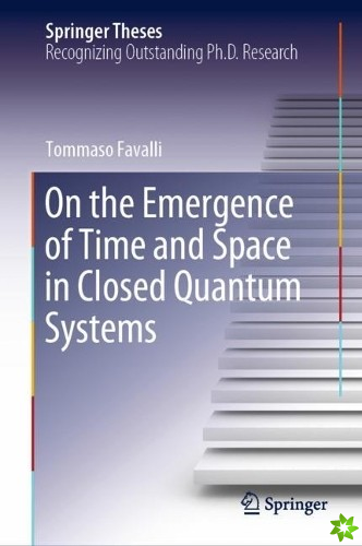 On the Emergence of Time and Space in Closed Quantum Systems