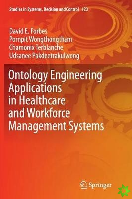 Ontology Engineering Applications in Healthcare and Workforce Management Systems