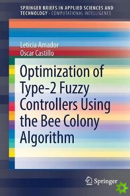 Optimization of Type-2 Fuzzy Controllers Using the Bee Colony Algorithm