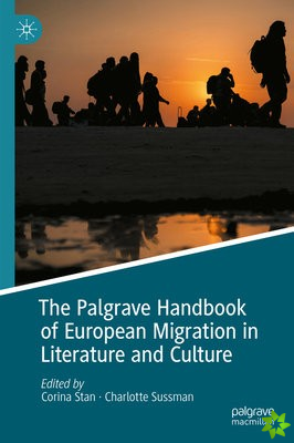 Palgrave Handbook of European Migration in Literature and Culture