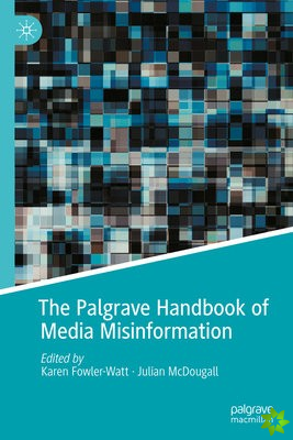 Palgrave Handbook of Media Misinformation