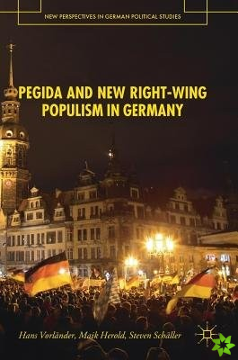 PEGIDA and New Right-Wing Populism in Germany
