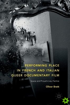 Performing Place in French and Italian Queer Documentary Film