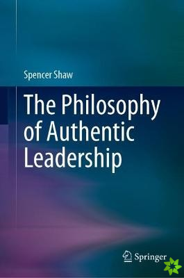 Philosophy of Authentic Leadership