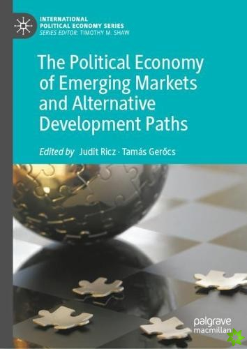 Political Economy of Emerging Markets and Alternative Development Paths