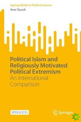 Political Islam and Religiously Motivated Political Extremism