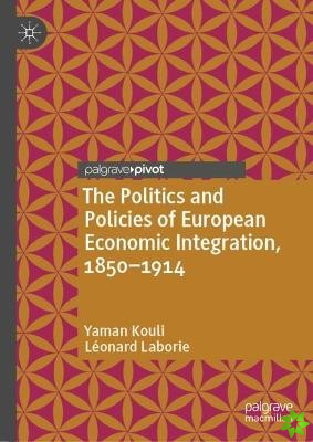 Politics and Policies of European Economic Integration, 18501914