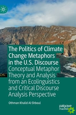 Politics of Climate Change Metaphors in the U.S. Discourse