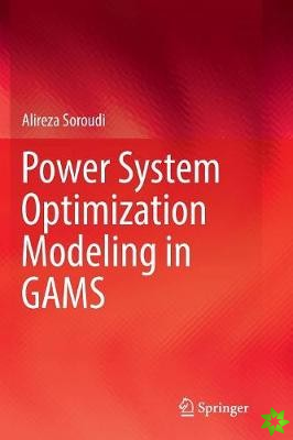 Power System Optimization Modeling in GAMS