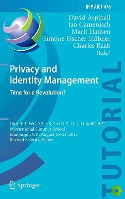 Privacy and Identity Management. Time for a Revolution?