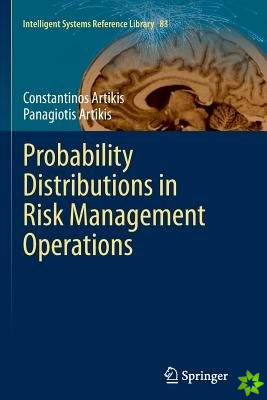 Probability Distributions in Risk Management Operations