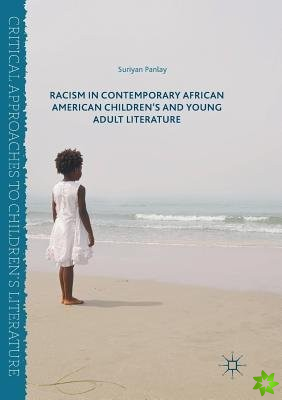 Racism in Contemporary African American Children's and Young Adult Literature