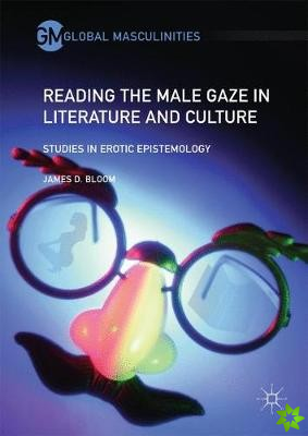 Reading the Male Gaze in Literature and Culture