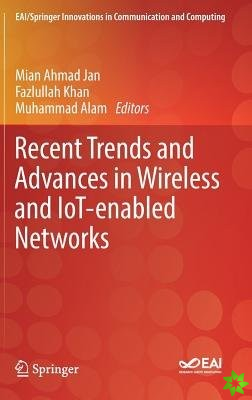 Recent Trends and Advances in Wireless and IoT-enabled Networks