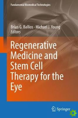 Regenerative Medicine and Stem Cell Therapy for the Eye