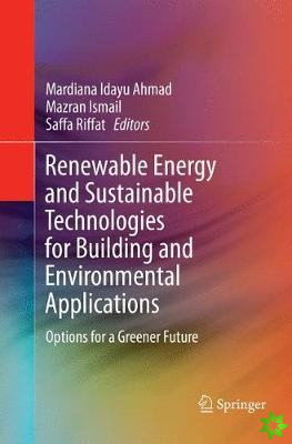 Renewable Energy and Sustainable Technologies for Building and Environmental Applications
