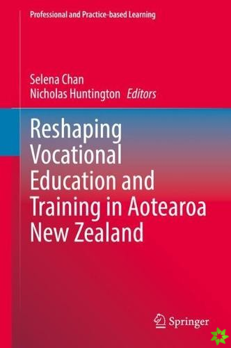 Reshaping Vocational Education and Training in Aotearoa New Zealand
