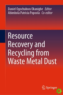 Resource Recovery and Recycling from Waste Metal Dust