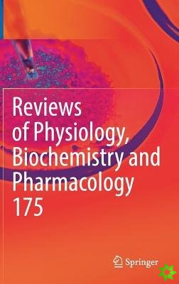 Reviews of Physiology, Biochemistry and Pharmacology, Vol. 175