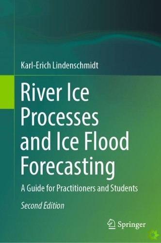 River Ice Processes and Ice Flood Forecasting