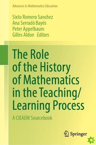 Role of the History of Mathematics in the Teaching/Learning Process