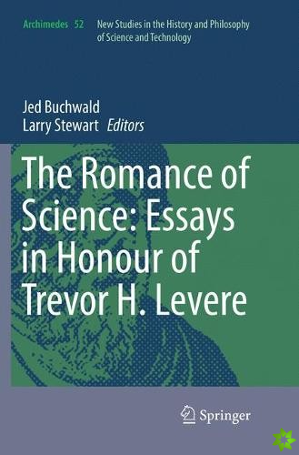 Romance of Science: Essays in Honour of Trevor H. Levere