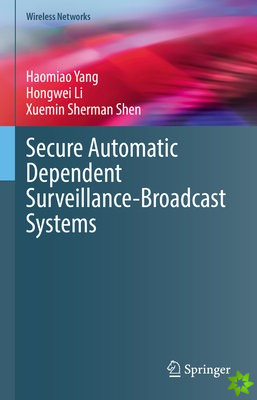 Secure Automatic Dependent Surveillance-Broadcast Systems