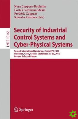 Security of Industrial Control Systems and Cyber-Physical Systems