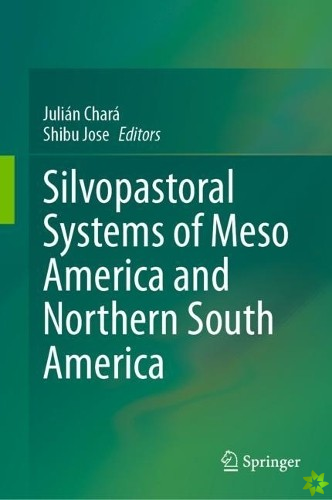 Silvopastoral systems of Meso America and Northern South America