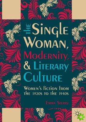 Single Woman, Modernity, and Literary Culture