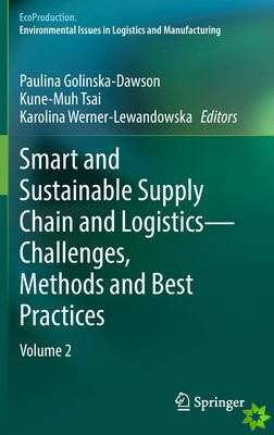 Smart and Sustainable Supply Chain and Logistics  Challenges, Methods and Best Practices