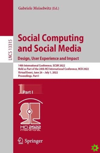 Social Computing and Social Media: Design, User Experience and Impact