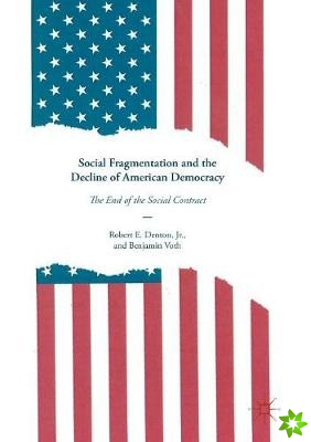 Social Fragmentation and the Decline of American Democracy