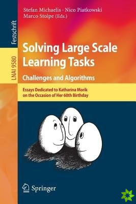 Solving Large Scale Learning Tasks. Challenges and Algorithms