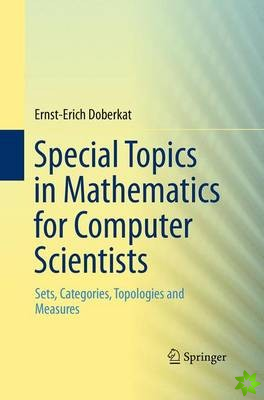 Special Topics in Mathematics for Computer Scientists