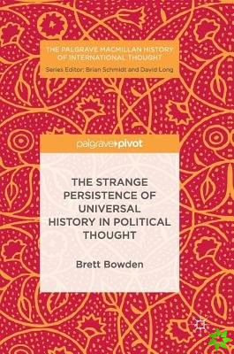 Strange Persistence of Universal History in Political Thought