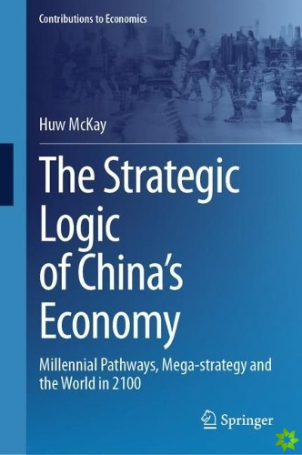Strategic Logic of Chinas Economy