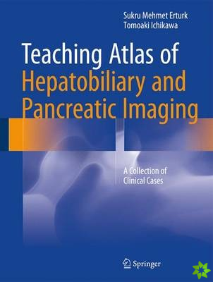 Teaching Atlas of Hepatobiliary and Pancreatic Imaging