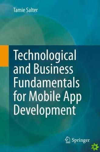 Technological and Business Fundamentals for Mobile App Development