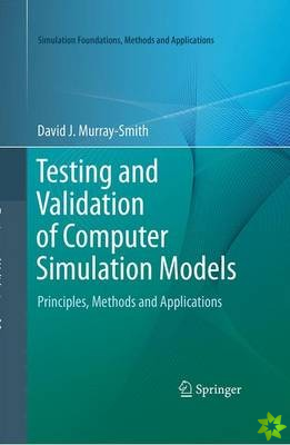 Testing and Validation of Computer Simulation Models